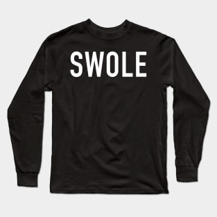 Swole Long Sleeve T-Shirt